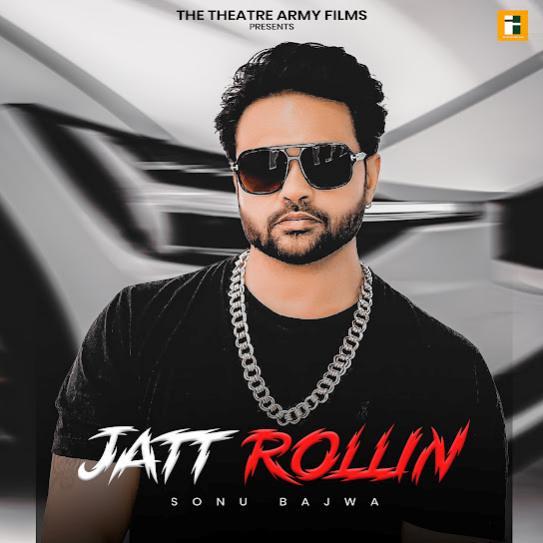 Jatt Rollin Sonu Bajwa Mp3 Song Download Djjohal